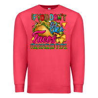 Cardinal if you dont like tacos im nacho type Premium Sweatshirt - CTS Tumbler Store