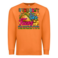 Carrot if you dont like tacos im nacho type Premium Sweatshirt - CTS Tumbler Store