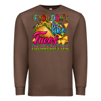 Chestnut if you dont like tacos im nacho type Premium Sweatshirt - CTS Tumbler Store