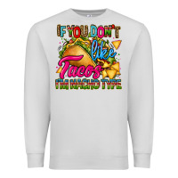 Dove Grey if you dont like tacos im nacho type Premium Sweatshirt - CTS Tumbler Store