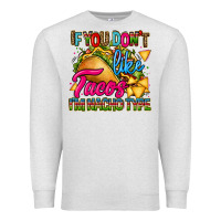 Oatmeal Heather if you dont like tacos im nacho type Premium Sweatshirt - CTS Tumbler Store
