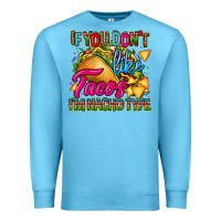 Ocean Blue if you dont like tacos im nacho type Premium Sweatshirt - CTS Tumbler Store