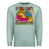 Seafoam if you dont like tacos im nacho type Premium Sweatshirt - CTS Tumbler Store