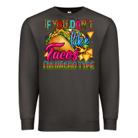 Smoke if you dont like tacos im nacho type Premium Sweatshirt - CTS Tumbler Store