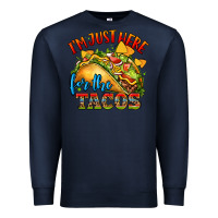 Navy im just here for the tacos Premium Sweatshirt - CTS Tumbler Store