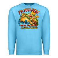 Ocean Blue im just here for the tacos Premium Sweatshirt - CTS Tumbler Store