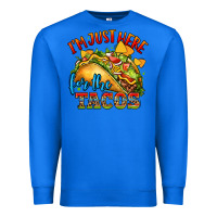 True Royal im just here for the tacos Premium Sweatshirt - CTS Tumbler Store