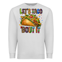 Dove Grey lets taco bout it Premium Sweatshirt - CTS Tumbler Store
