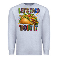 Heather Grey lets taco bout it Premium Sweatshirt - CTS Tumbler Store