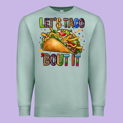 Lets Taco Bout It Premium Sweatshirt Designed By Cts Tumbler Store