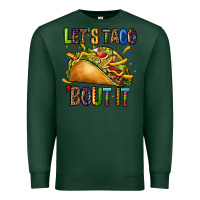 Sports Green lets taco bout it Premium Sweatshirt - CTS Tumbler Store