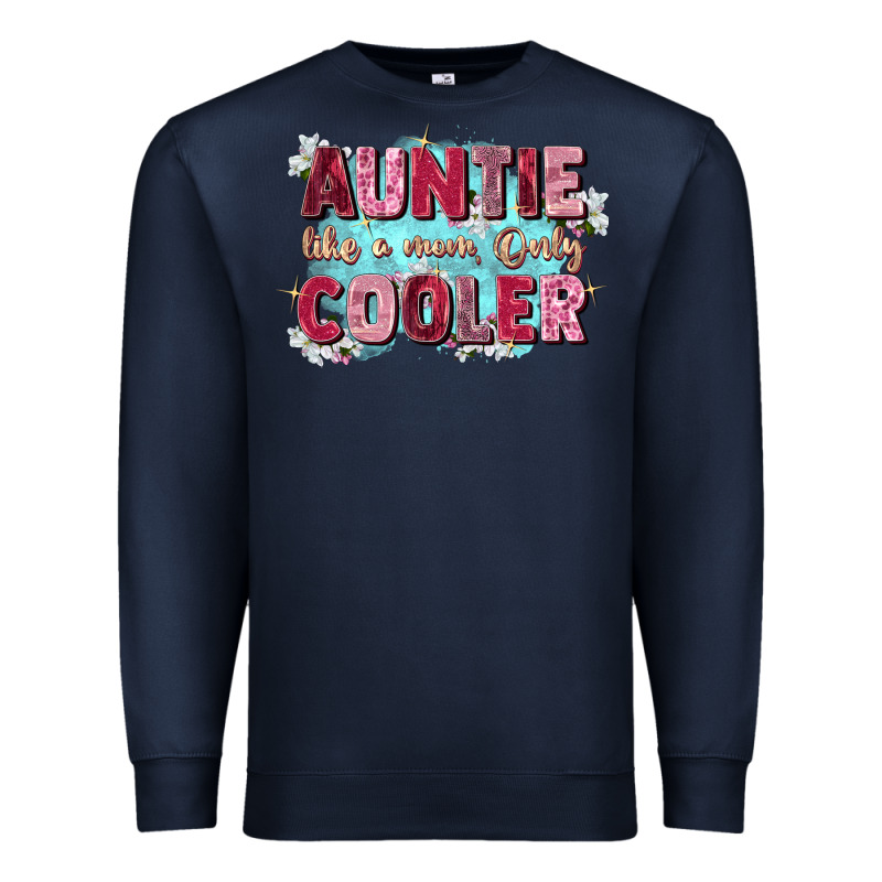 Auntie Like Mom Only Cooler Premium Sweatshirt by Zillion Design Studio | Teevron