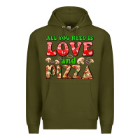 Army Green all you need is love and pizza Premium Hoodie - AdoDesignShop