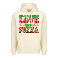 Sandshell all you need is love and pizza Premium Hoodie - AdoDesignShop