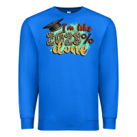 True Royal i'm 2023 done Premium Sweatshirt - Zillion Design Studio