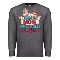 Charcoal Heather just a mom who loves coffee Premium Sweatshirt - Zillion Design Studio