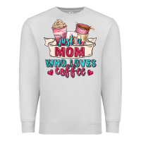 Dove Grey just a mom who loves coffee Premium Sweatshirt - Zillion Design Studio
