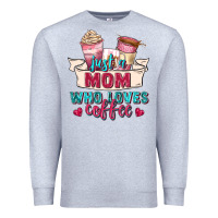 Heather Grey just a mom who loves coffee Premium Sweatshirt - Zillion Design Studio
