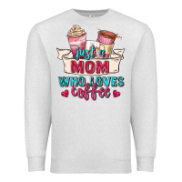 Oatmeal Heather just a mom who loves coffee Premium Sweatshirt - Zillion Design Studio