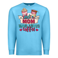 Ocean Blue just a mom who loves coffee Premium Sweatshirt - Zillion Design Studio