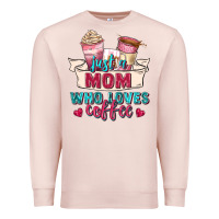 Pale Pink just a mom who loves coffee Premium Sweatshirt - Zillion Design Studio