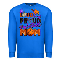 True Royal loud and proud basketball mom Premium Sweatshirt - Zillion Design Studio