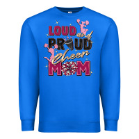 True Royal loud and proud cheer mom Premium Sweatshirt - Zillion Design Studio