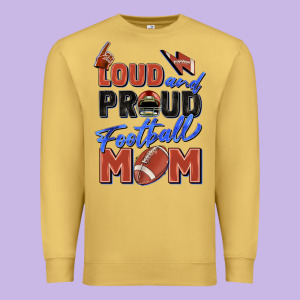 Loud And Proud Football Mom Premium Sweatshirt Designed By Zillion Design Studio