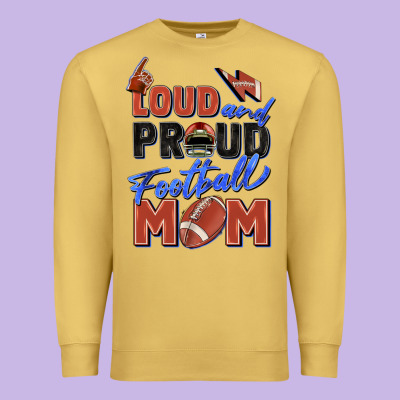 Loud And Proud Football Mom Premium Sweatshirt Designed By Zillion Design Studio