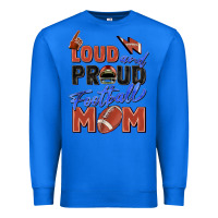 True Royal loud and proud football mom Premium Sweatshirt - Zillion Design Studio