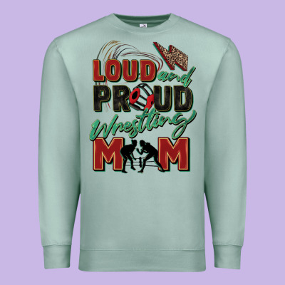 Loud And Proud Wrestling Mom Premium Sweatshirt Designed By Zillion Design Studio