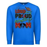 True Royal loud and proud wrestling mom Premium Sweatshirt - Zillion Design Studio