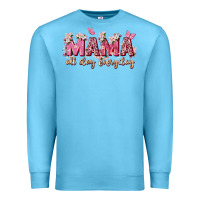 Mama All Day Everyday Premium Sweatshirt | Teevron