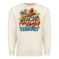 Sandshell nacho average teacher Premium Sweatshirt - CTS Tumbler Store