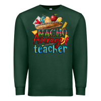 Sports Green nacho average teacher Premium Sweatshirt - CTS Tumbler Store