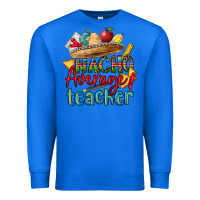 True Royal nacho average teacher Premium Sweatshirt - CTS Tumbler Store