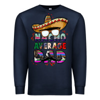 Navy nacho average dad Premium Sweatshirt - CTS Tumbler Store