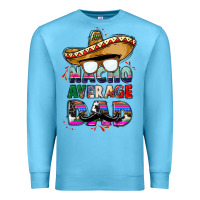 Ocean Blue nacho average dad Premium Sweatshirt - CTS Tumbler Store