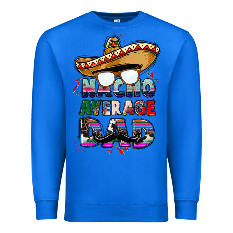 Nacho Average Dad Premium Sweatshirt by CTS Tumbler Store | Teevron