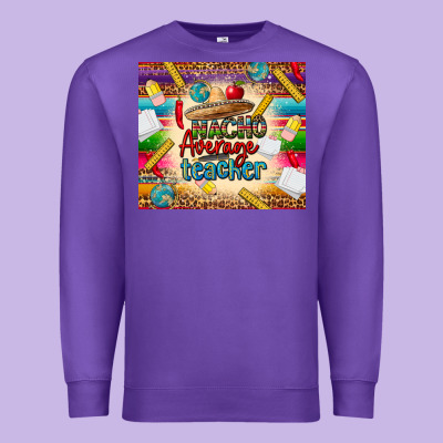 Nacho Average Teacher Premium Sweatshirt Designed By Cts Tumbler Store
