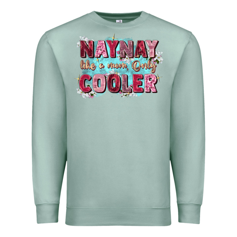 Naynay Like A Mom Premium Sweatshirt by Zillion Design Studio | Teevron