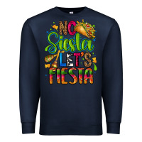 Navy no siesta lets fiesta Premium Sweatshirt - CTS Tumbler Store