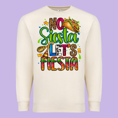 No Siesta Lets Fiesta Premium Sweatshirt Designed By Cts Tumbler Store