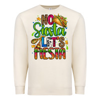 Sandshell no siesta lets fiesta Premium Sweatshirt - CTS Tumbler Store