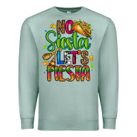 Seafoam no siesta lets fiesta Premium Sweatshirt - CTS Tumbler Store