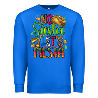 True Royal no siesta lets fiesta Premium Sweatshirt - CTS Tumbler Store