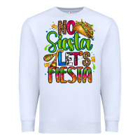 White no siesta lets fiesta Premium Sweatshirt - CTS Tumbler Store