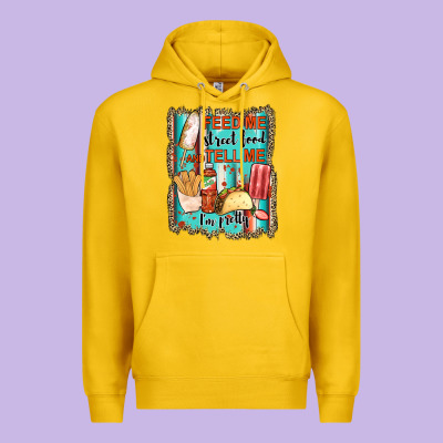 Feed Me Street Food And Tell Me I'm Pretty Premium Hoodie Designed By Jahusdesignshop