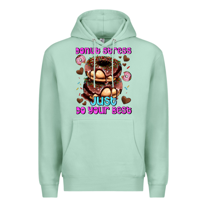 Donut Stress Just Do Your Best Premium Hoodie by AdoDesignShop | Teevron