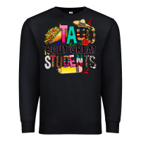 Black taco bout great students Premium Sweatshirt - CTS Tumbler Store